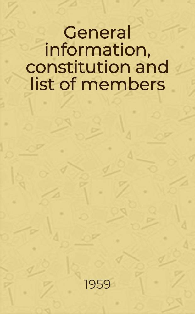 General information, constitution and list of members
