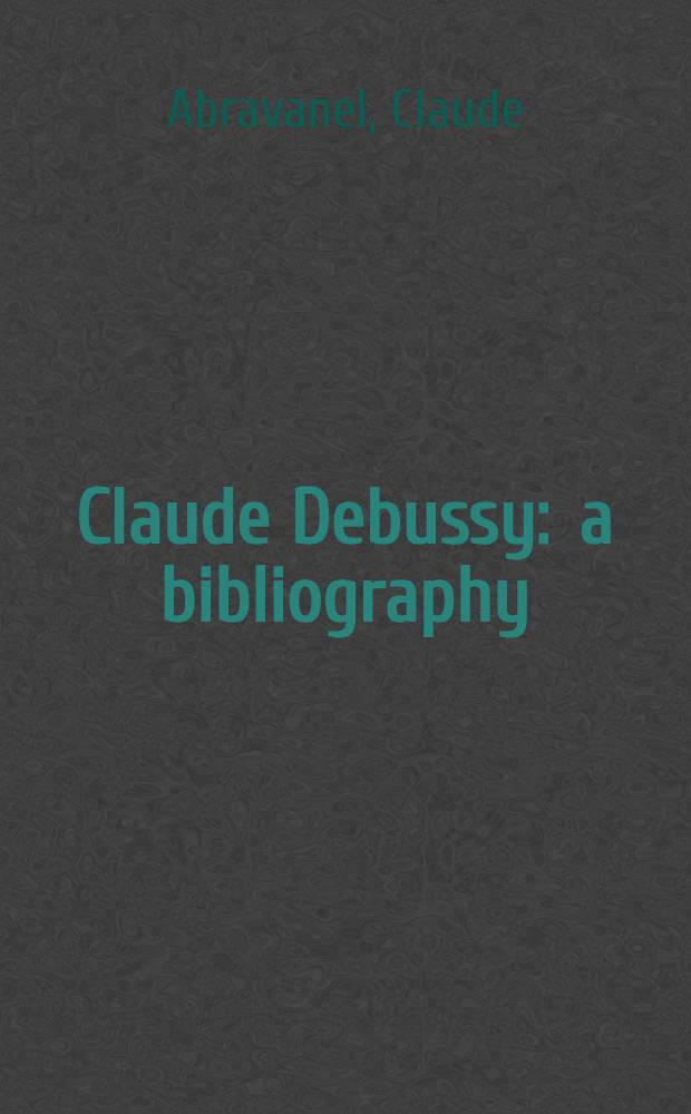 Claude Debussy : a bibliography
