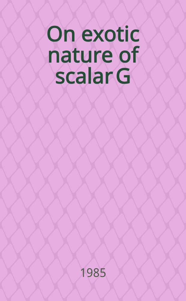 On exotic nature of scalar G (1590)-resonance
