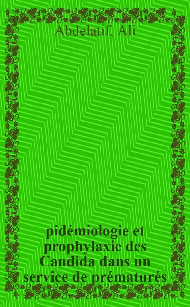 Épidémiologie et prophylaxie des Candida dans un service de prématurés : thèse ..