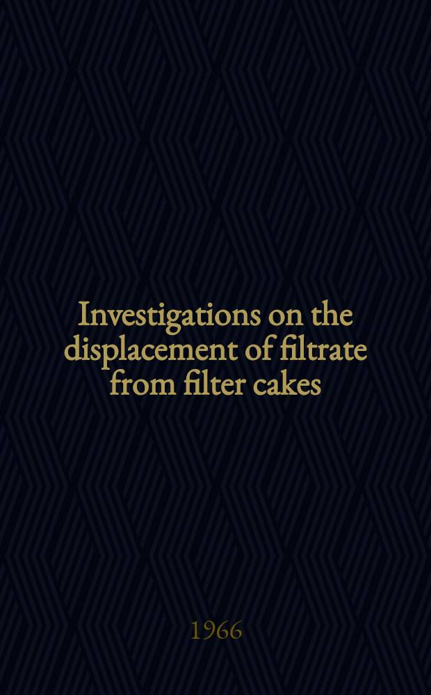Investigations on the displacement of filtrate from filter cakes : Diss. submitted to the Swiss Federal inst. of technology Zurich ..