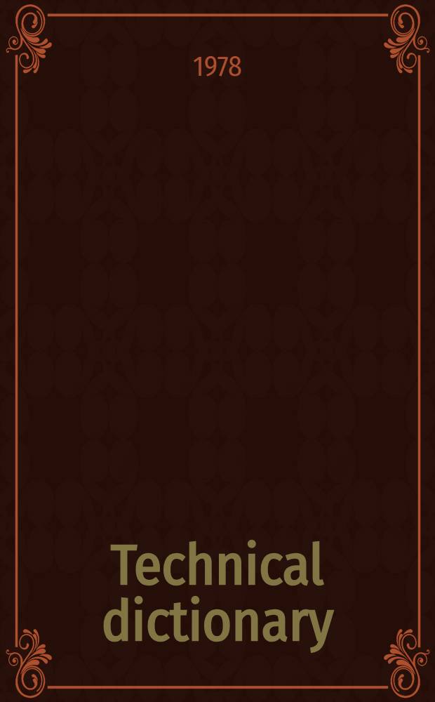 Technical dictionary = Technisches Wörterbuch = Dictionnaire technique : metal forming : English-French-German-Arabic : 1338 word entries
