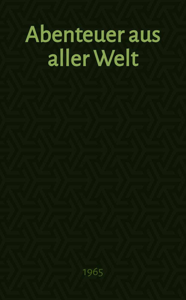 Abenteuer aus aller Welt : eine Auswahl klassischer Abenteuererzählungen