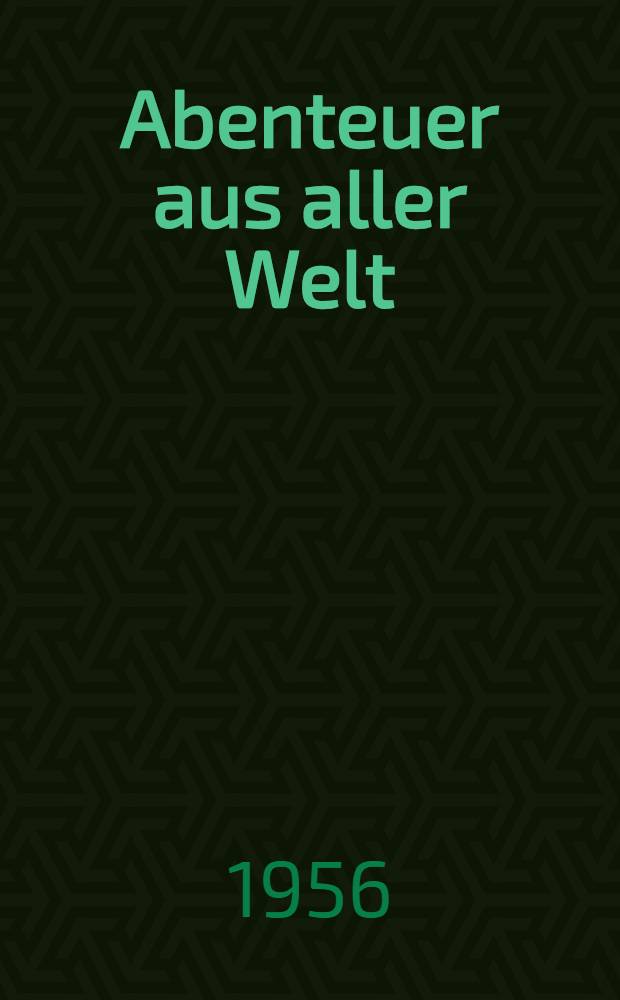 Abenteuer aus aller Welt : eine Auswahl klassischer Abenteuererzählungen. Bd. 2