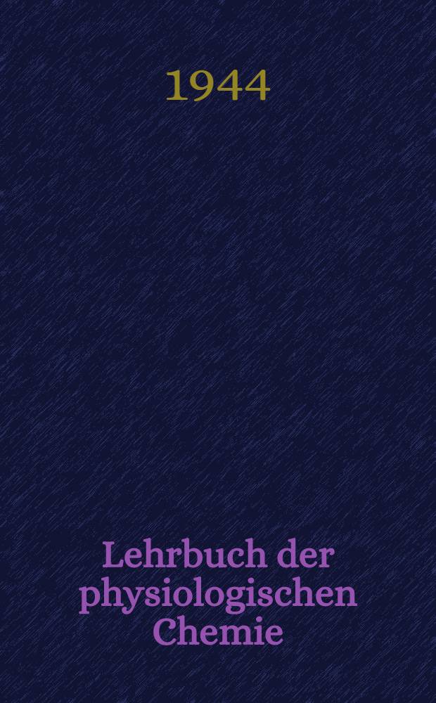 Lehrbuch der physiologischen Chemie : in Vorlesungen