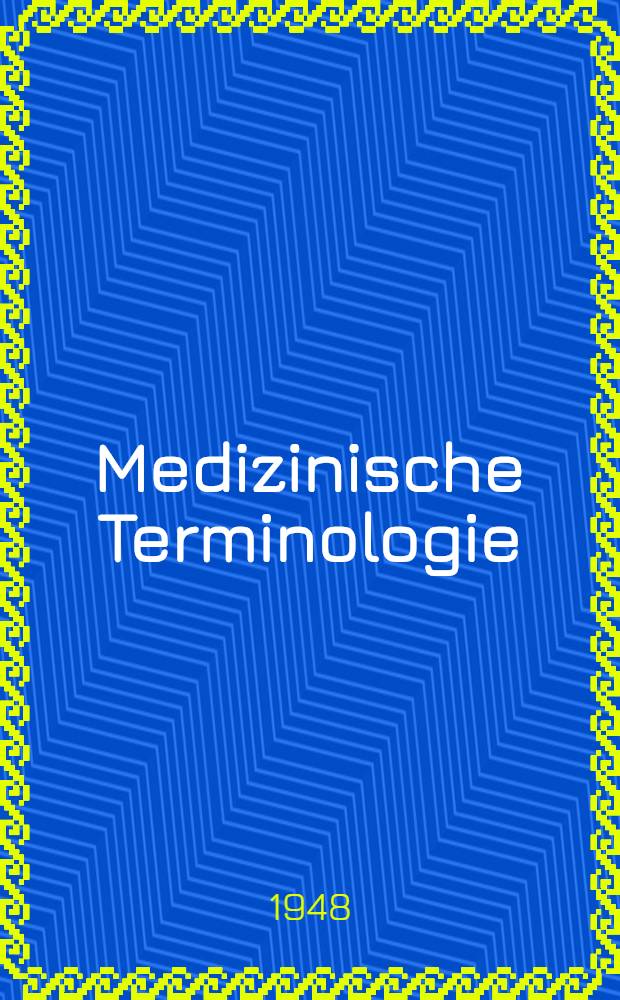 Medizinische Terminologie : Wörterbuch der gesamten Medizin und der verwandten Wissenschaften