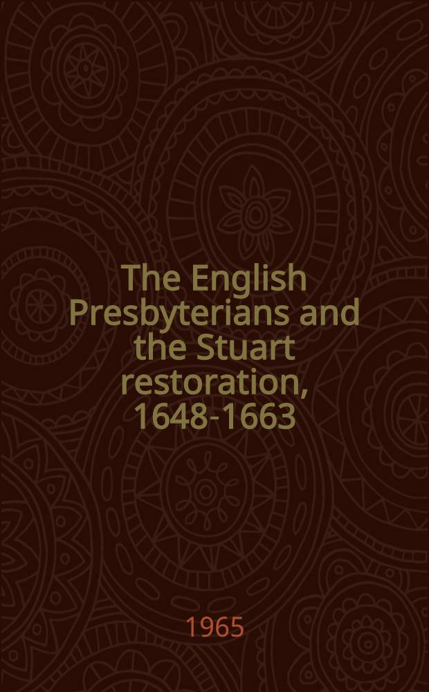 The English Presbyterians and the Stuart restoration, 1648-1663