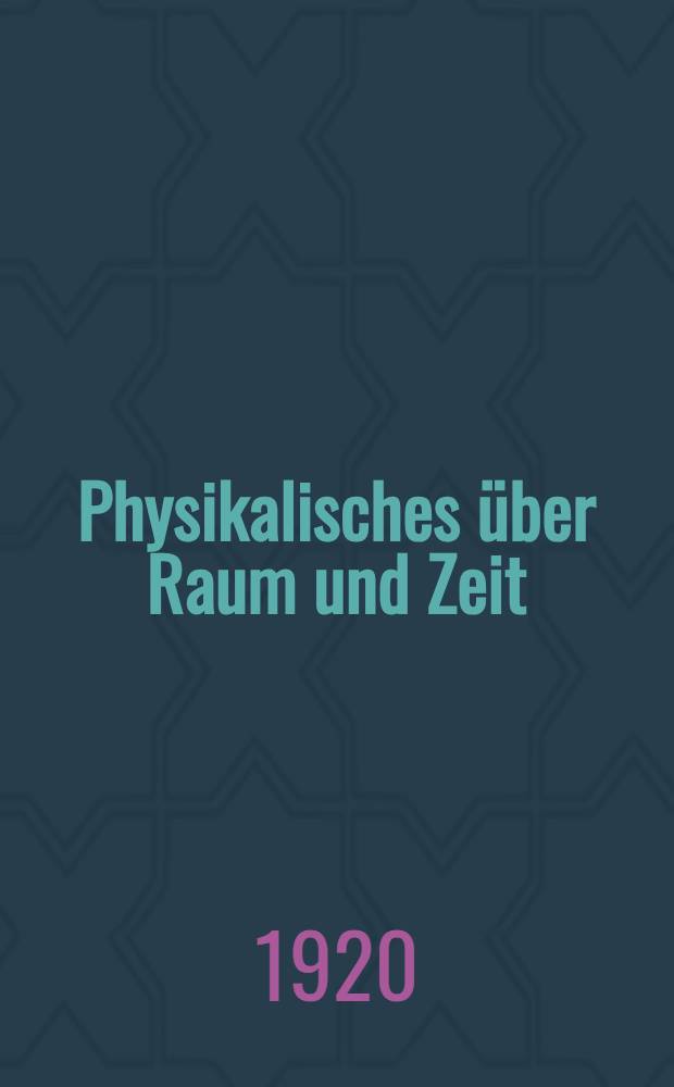 Physikalisches über Raum und Zeit