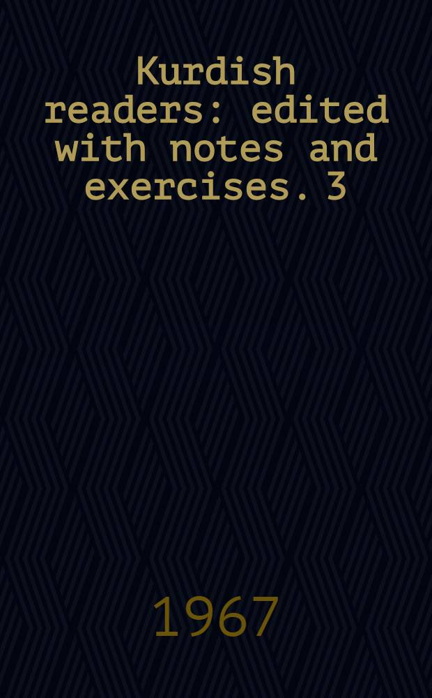 Kurdish readers : edited with notes and exercises. 3 : Kurdish short stories