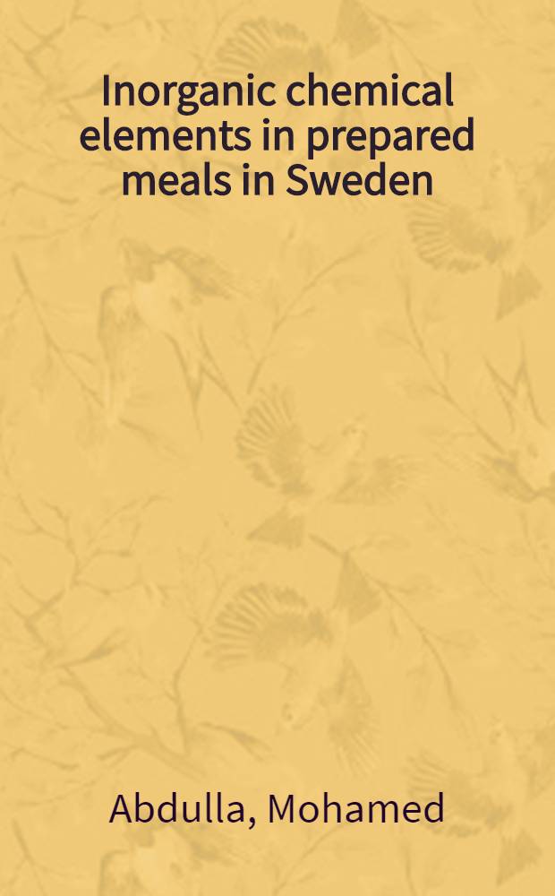 Inorganic chemical elements in prepared meals in Sweden : food collection and analytical techniques, concentration in body compartments, metabolical aspects and public health/clinical significance