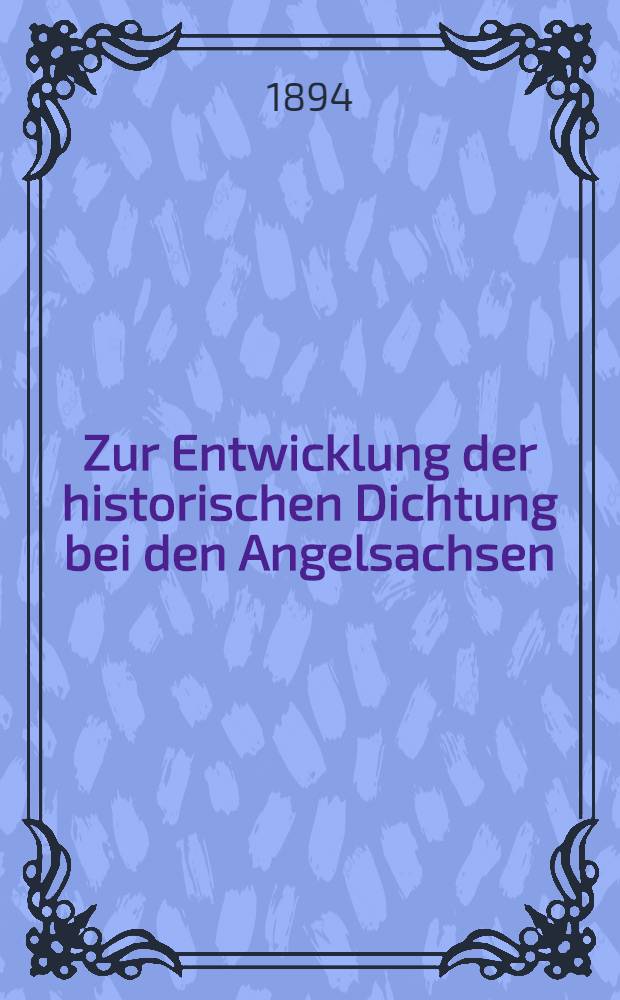 Zur Entwicklung der historischen Dichtung bei den Angelsachsen