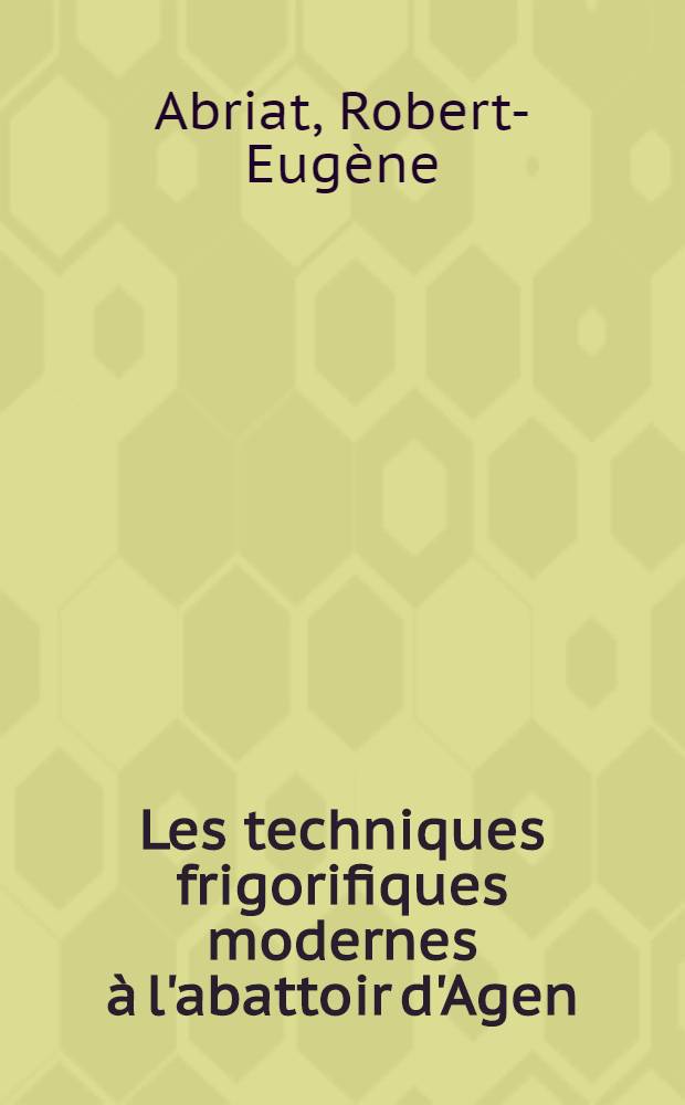 Les techniques frigorifiques modernes à l'abattoir d'Agen