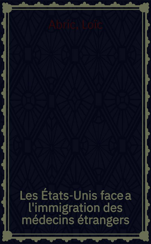 Les États-Unis face a l'immigration des médecins étrangers : Thèse