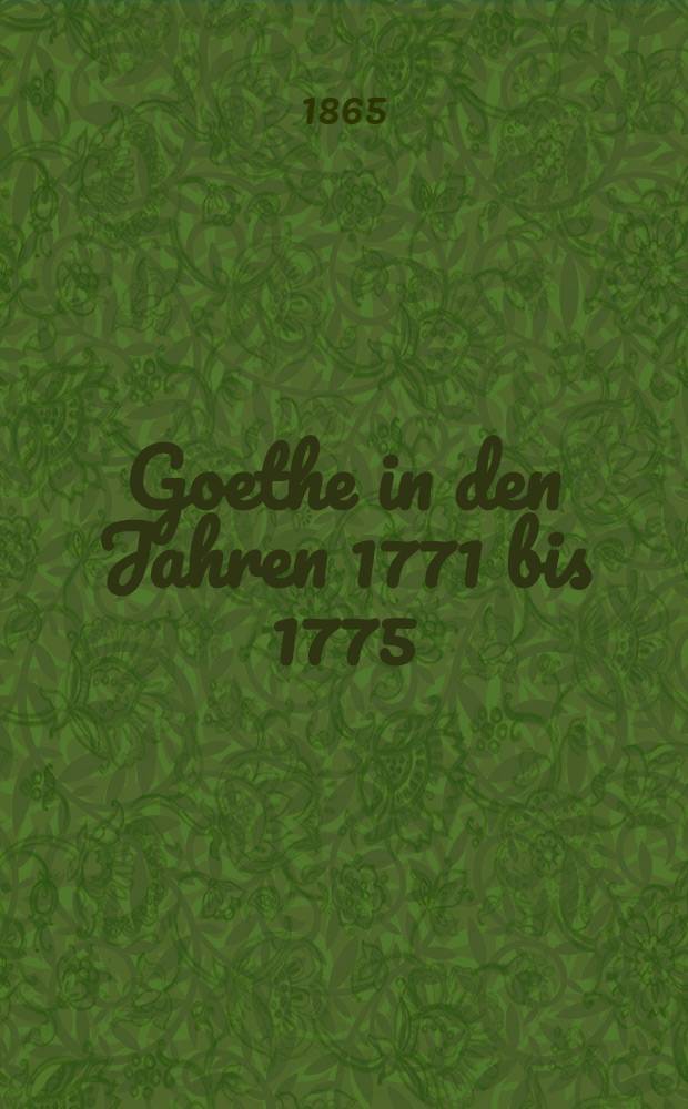 Goethe in den Jahren 1771 bis 1775