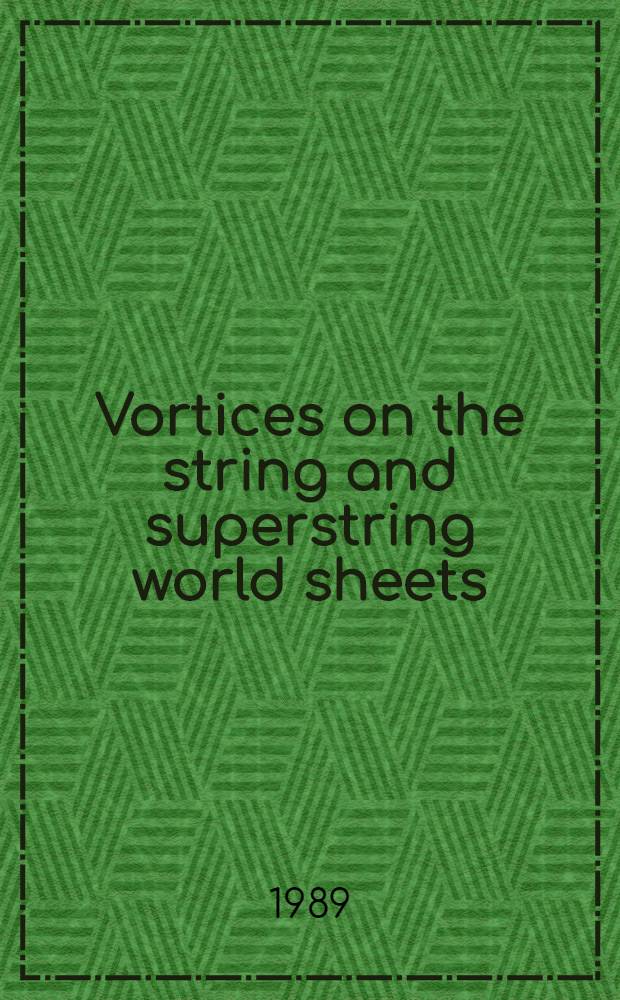 Vortices on the string and superstring world sheets