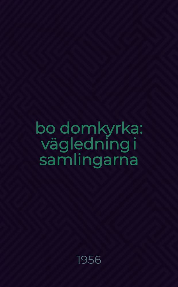 Åbo domkyrka : vägledning i samlingarna