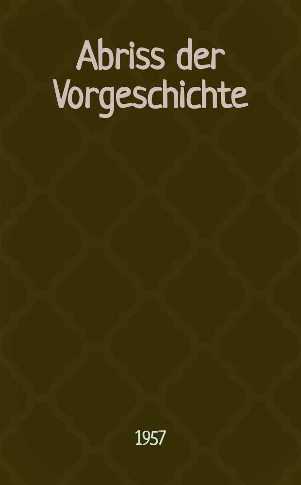 Abriss der Vorgeschichte