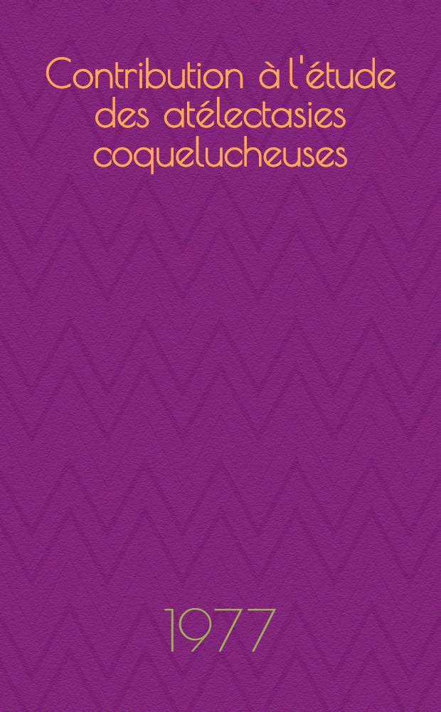 Contribution à l'étude des atélectasies coquelucheuses : à propos de 18 cas : thèse