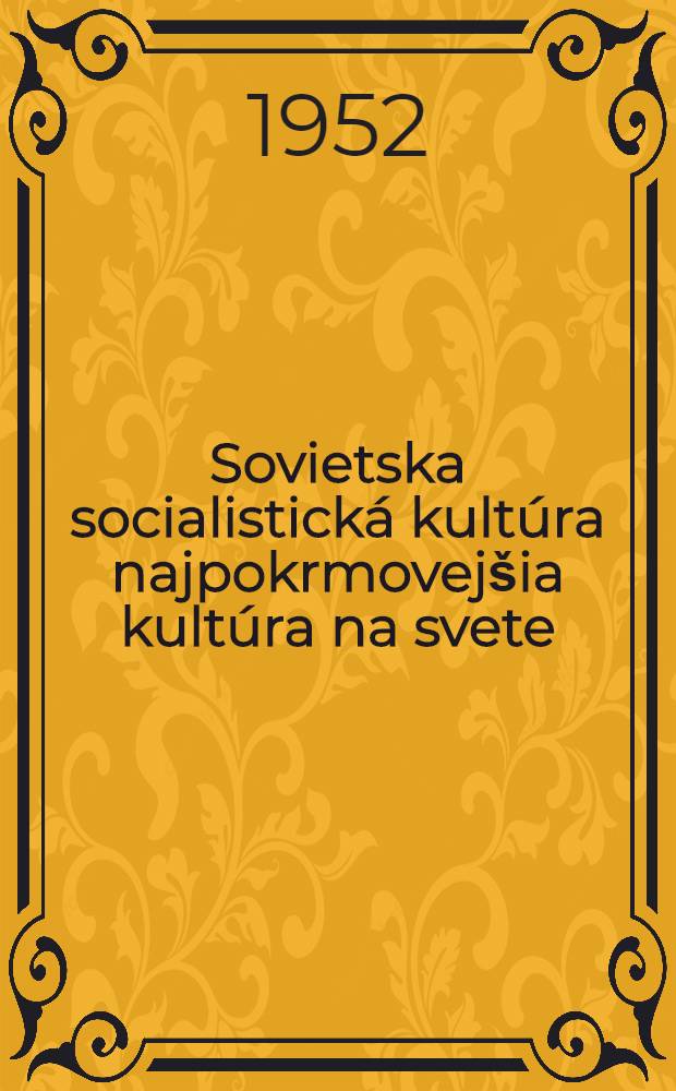 Sovietska socialistick&aacute; kult&uacute;ra najpokrmovej&scaron;ia kult&uacute;ra na svete