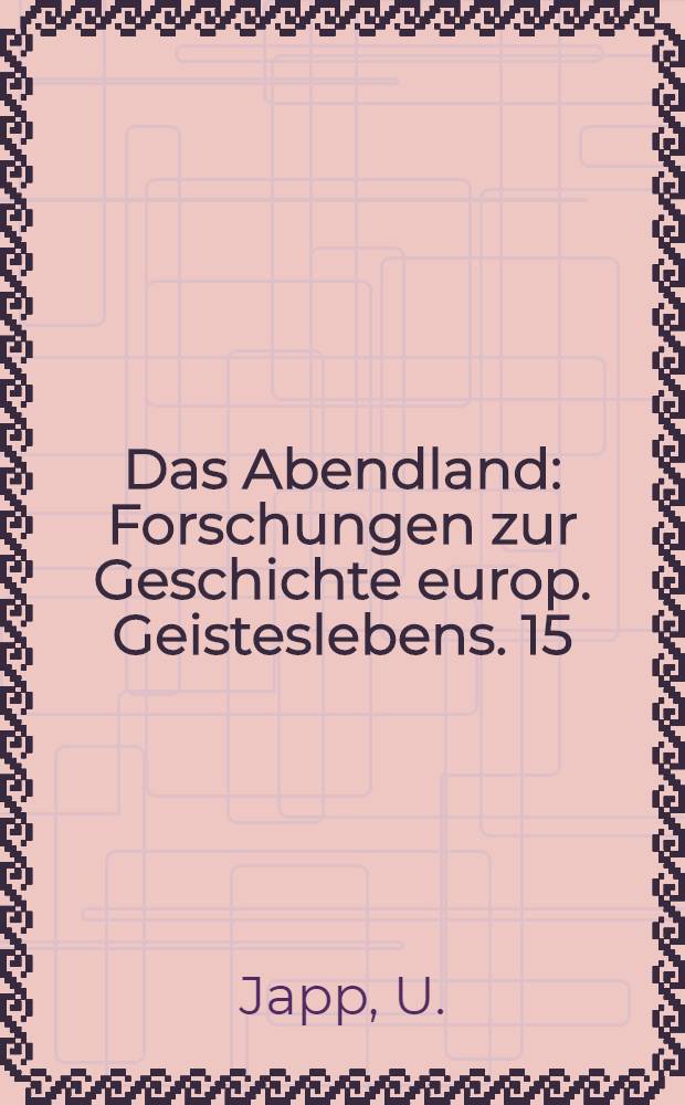 Das Abendland : Forschungen zur Geschichte europ. Geisteslebens. 15 : Theorie der Ironie