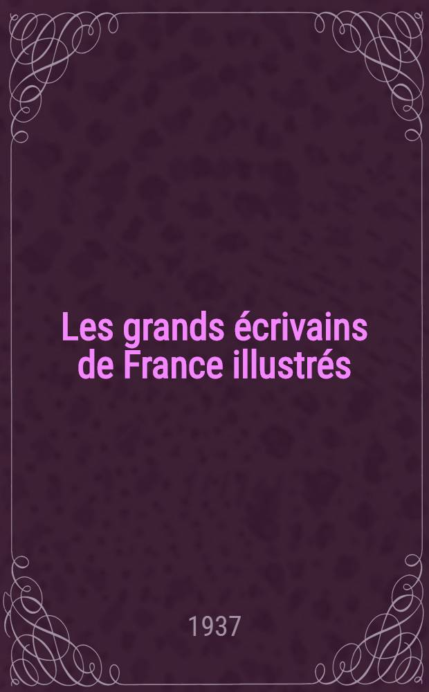 Les grands écrivains de France illustrés : morceaux choisis et analyses (classes de lettres). T. 2. [fasc. 5] : XIX-e siècle (1800-1850)