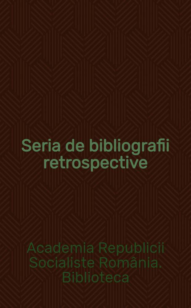 Seria de bibliografii retrospective