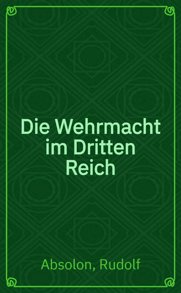 Die Wehrmacht im Dritten Reich