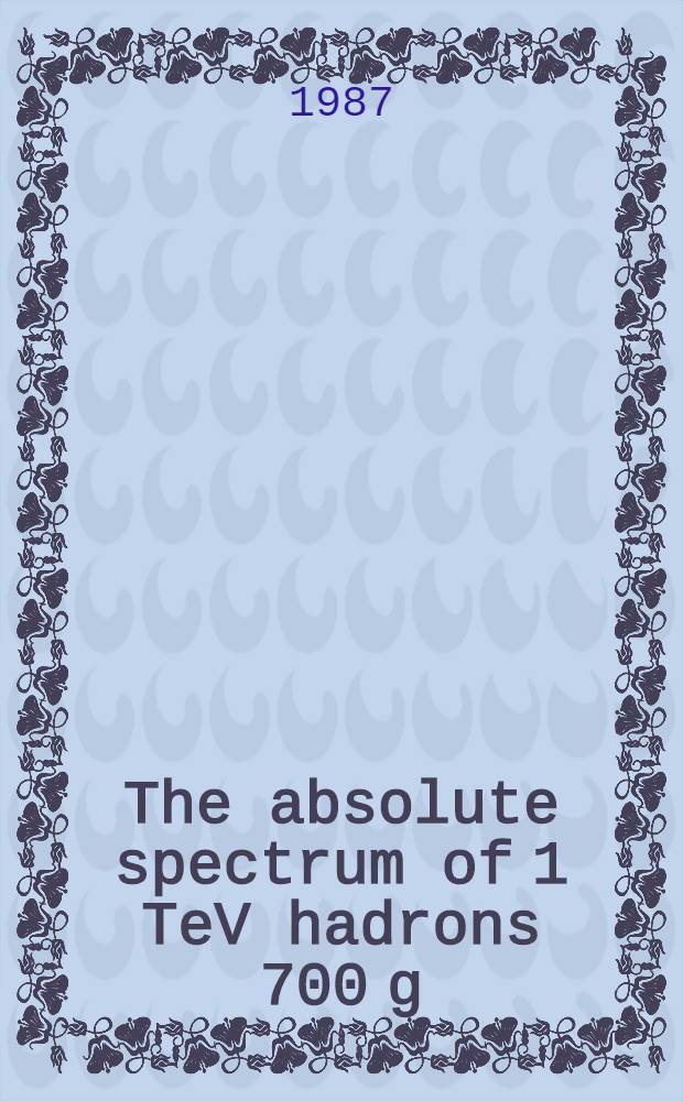 The absolute spectrum of 1 TeV hadrons 700 g/cm² deep in the atmosphere
