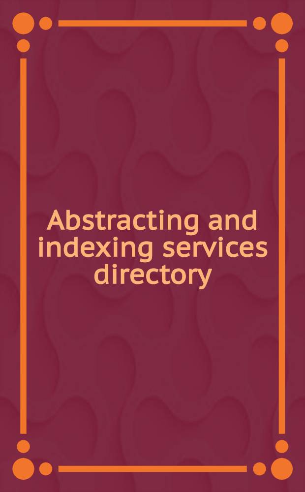 Abstracting and indexing services directory : a descriptive guide to abstracting j., ind., digests, ser. bibliogr., catalogs, title announcement bull., a. similar inform. access a. alerting publ. in all areas of science, technology, medicine business, law, social sciences, educations a. humanities. Iss. N 2. April 1983 : Entries 512-1114 ; Cumulative ind. to iss. 1-2