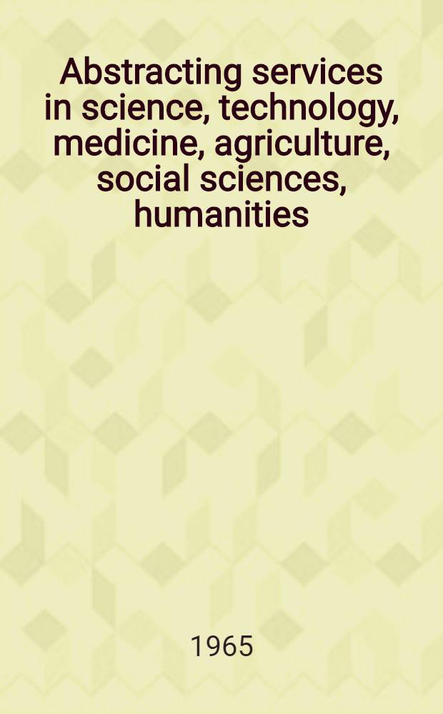 Abstracting services in science, technology, medicine, agriculture, social sciences, humanities