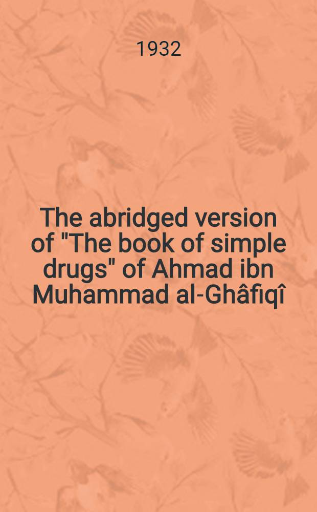 The abridged version of "The book of simple drugs" of Ahmad ibn Muhammad al-Ghâfiqî