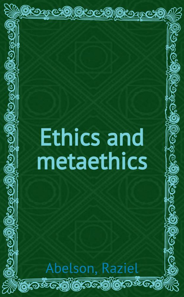 Ethics and metaethics : readings in ethical philosophy