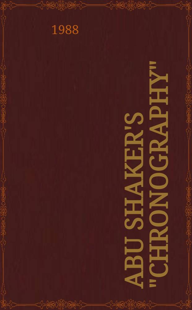 Abu Shaker's "Chronography" : a treatise of the 13th century on chronological, calendrical and astronomical matters, written by a Christian Arab, preserved in Ethiopic