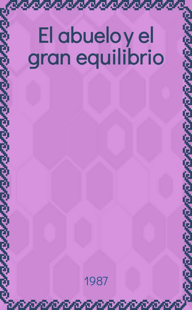 El abuelo y el gran equilibrio : film-cuento