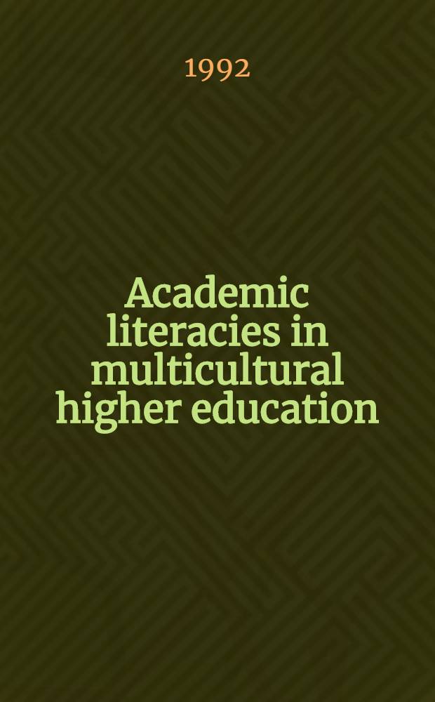 Academic literacies in multicultural higher education : selected essays : based on papers presented at a Conference held at the University of Hawaii in April of 1991