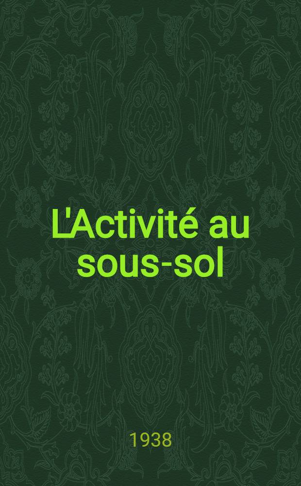 L'Activité au sous-sol : 1936-1937