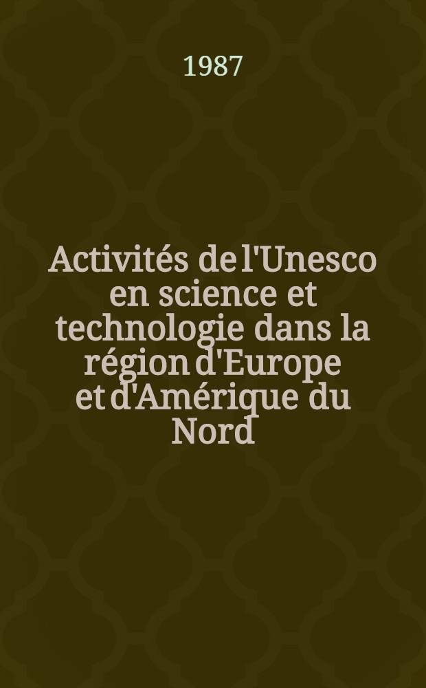 Activités de l'Unesco en science et technologie dans la région d'Europe et d'Amérique du Nord