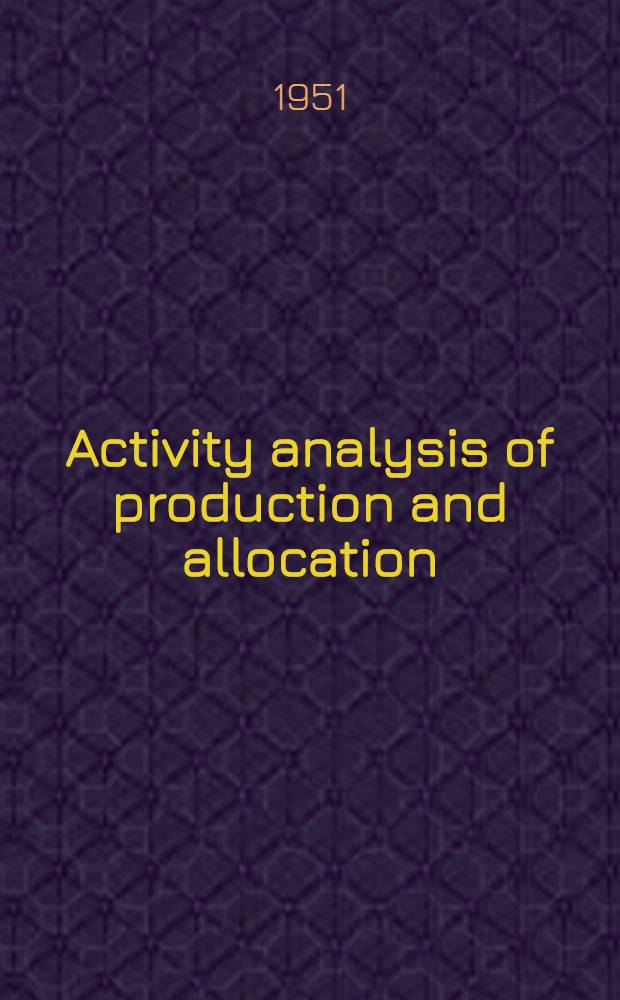 Activity analysis of production and allocation : proceedings of a Conference