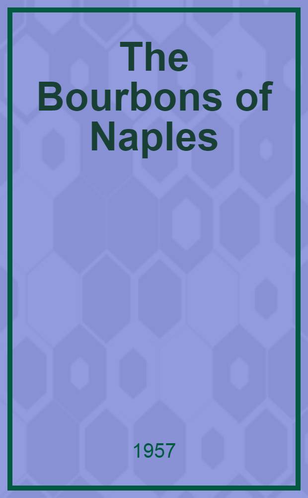 The Bourbons of Naples (1734-1825)