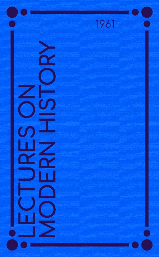 Lectures on modern history