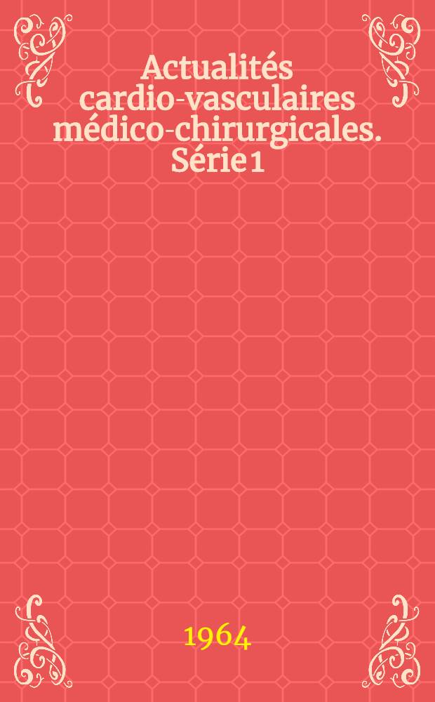 Actualités cardio-vasculaires médico-chirurgicales. Série 1 : Les valvuloplasties du coeur gauche et leur traitement chirurgical