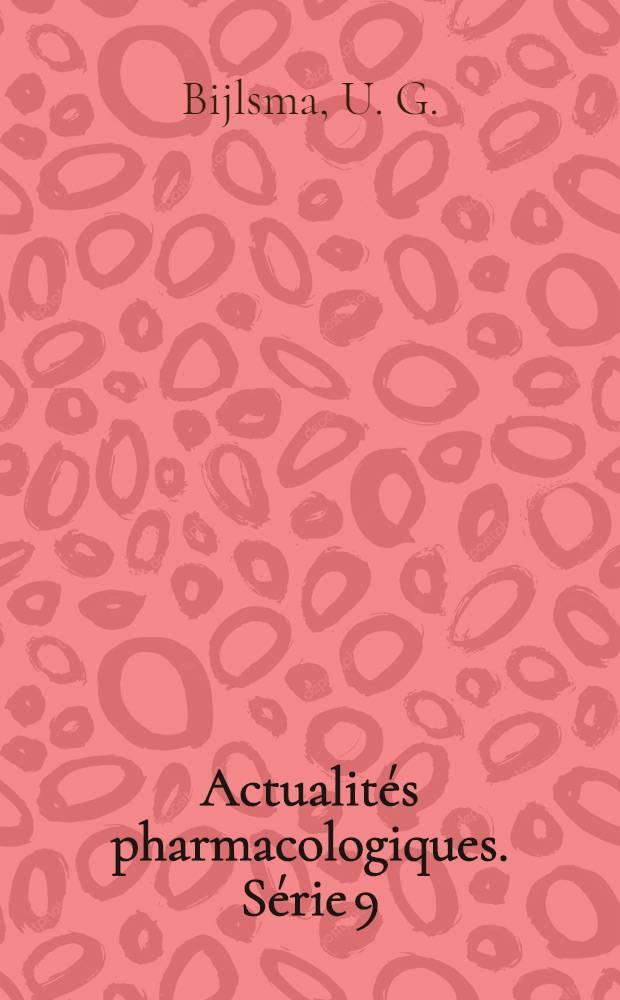Actualités pharmacologiques. Série 9