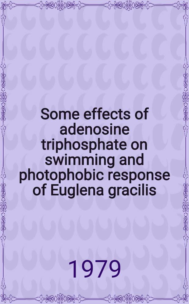 Some effects of adenosine triphosphate on swimming and photophobic response of Euglena gracilis