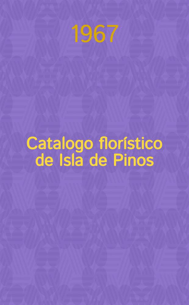 Catalogo flor&iacute;stico de Isla de Pinos