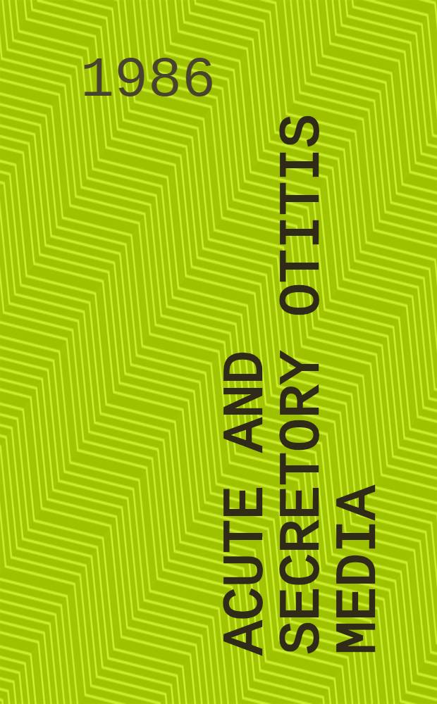 Acute and secretory Otitis media