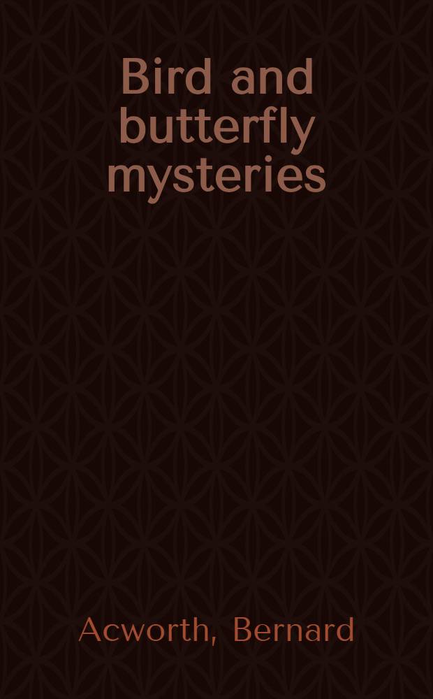 Bird and butterfly mysteries : the truth about migration