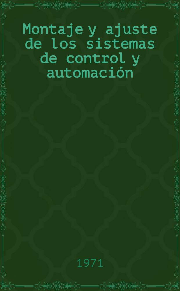 Montaje y ajuste de los sistemas de control y automación