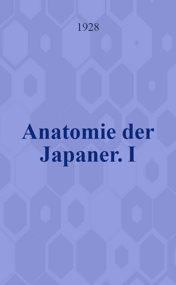 Anatomie der Japaner. I : Das Arteriensystem der Japaner