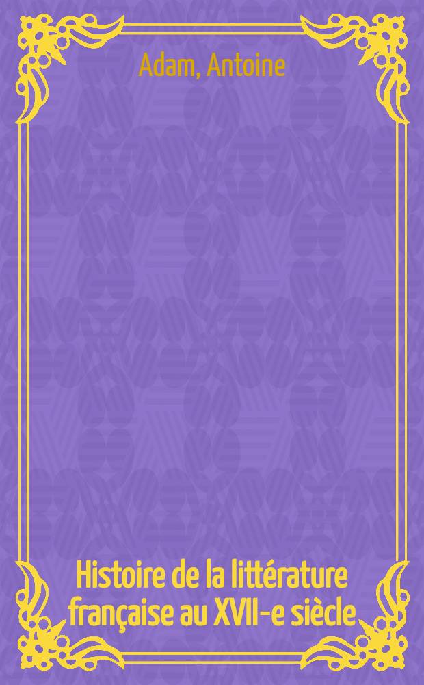Histoire de la littérature française au XVII-e siècle