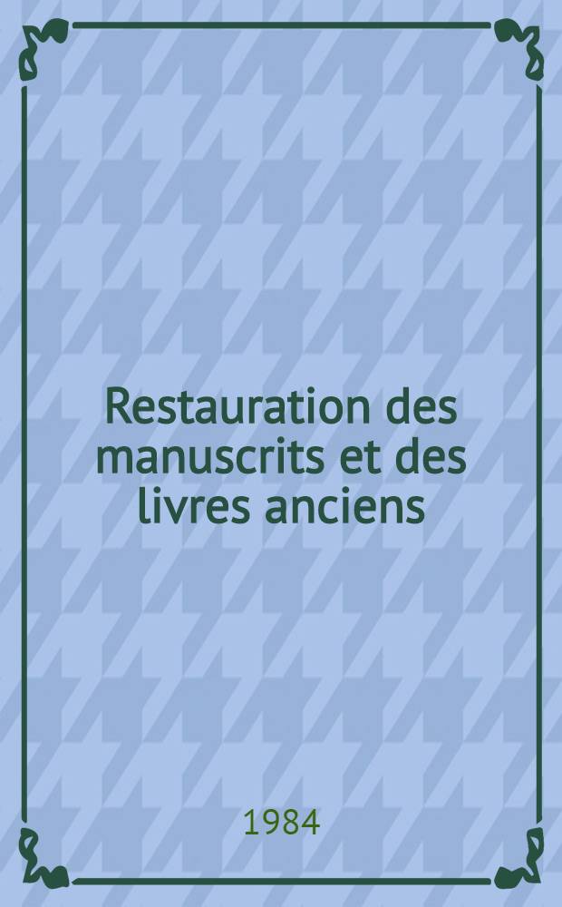 Restauration des manuscrits et des livres anciens